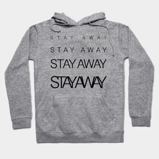 STAY AWAY Hoodie